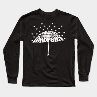 Stand under my Umbrella Long Sleeve T-Shirt